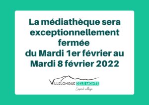 La mediatheque sera exceptionnellement fermee du Mardi er fevrier au Mardi  fevrier