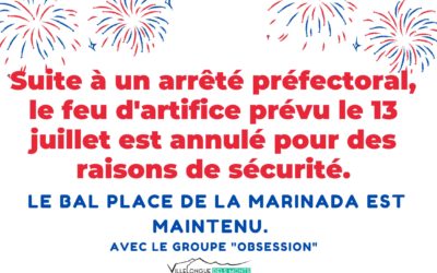 Feu d’artifice du 13 juillet annulé et reporté à une date ultérieure plus favorable au niveau de la sécurité.