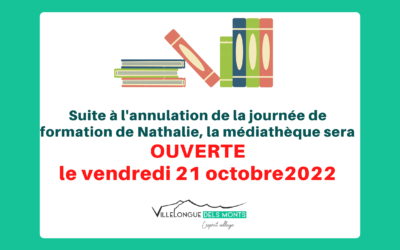 La médiathèque sera ouverte le Vendredi 22 octobre 2022 …