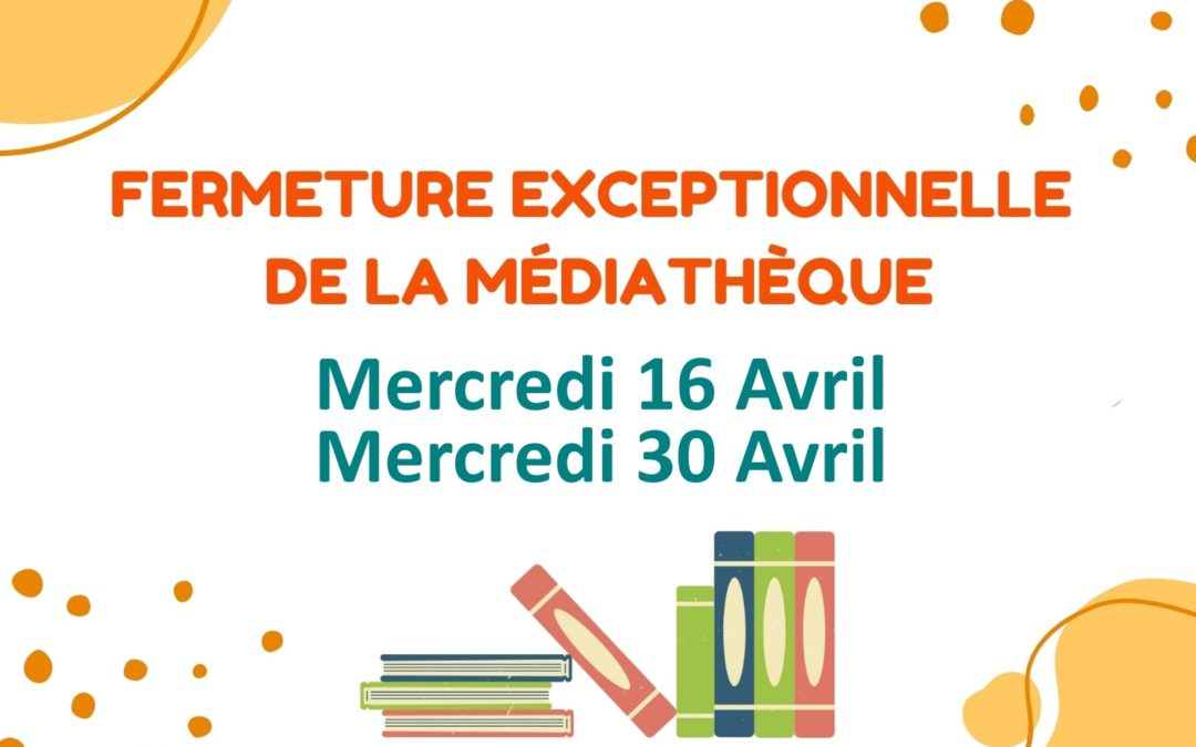 Fermeture exceptionnelle de la médiathèque