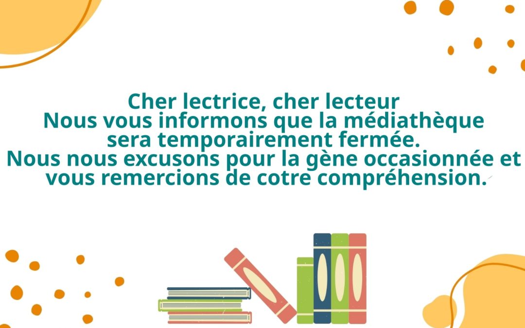 Fermeture temporaire de la médiathèque